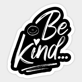 Be Kind.. Sticker